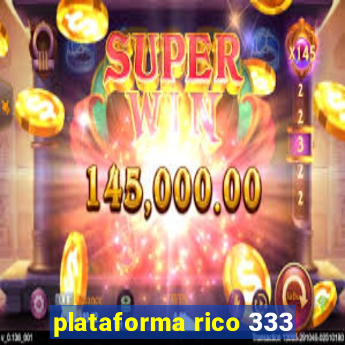 plataforma rico 333